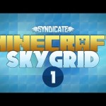 Minecraft Skygrid: The Adventure Begins w/Syndicate #01