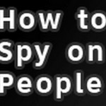 How to Spy on People