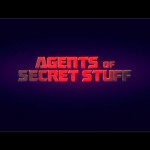 “Agents of Secret Stuff” – Official Trailer