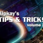 Kipkay’s Video Tips & Tricks – Volume 2
