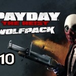 PayDay The Heist WOLFPACK DLC Ep.10 w/Nova, SSoH & Danz – CAN IT BE DONE?