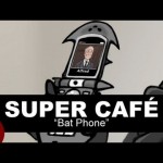 Super Cafe: Bat Phone