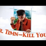 JULIAN SMITH – Mr. Timn and Kill You