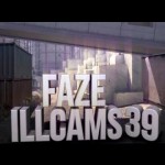 FaZe ILLCAMS – Episode 39 by FaZe Faytal