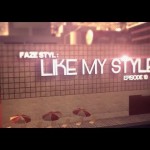 FaZe StyL: Like My Style? – Episode 10
