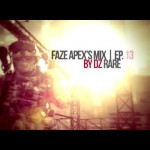 FaZe Apex’s Mix – Episode 13