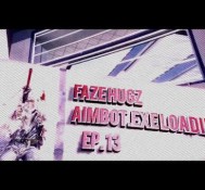 FaZe HugZ: Aimbot.exe Loading – Episode 13