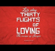 A FAST-FORWARDED “MOVIE” EXPERIENCE – Let’s Play: Thirty Flights Of Loving: Part 1/1