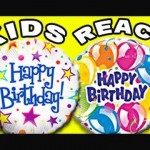 KIDS REACT: HAPPY BIRTHDAY!