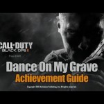 Call of Duty: Black Ops 2 – Dance On My Grave Guide