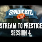 Black Ops 2: Stream To Prestige Livestream w/Syndicate (Session 4)