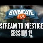 Black Ops 2: Stream To Prestige Livestream w/Syndicate (Session 1)