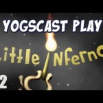 Little Inferno Part 2 – I wouldn’t want that for Christmas