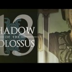 THE ADVENTURE CONTINUES! – Shadow of the Colossus – 13th Colossus