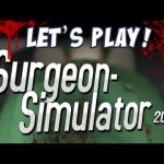 Fan Friday – Surgeon Simulator 2013