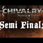 Chivalry Tournament – Semi-Finals!