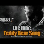 Call of Duty: Black Ops 2 – Die Rise Teddy Bear Song