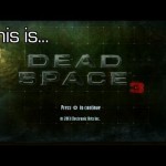 This is… Dead Space 3