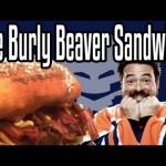 The Burly Beaver Sandwich – Epic Meal Time