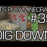 Let’s Play Minecraft Episode 39 – Dig Down