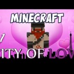 Minecraft – City of Love – Part 1 – What is Love
