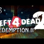 Left 4 Dead 2: Redemption II Part 3 – Volcano Burrito