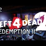 Left 4 Dead 2: Redemption II Part 2 – Lend Me A Hand