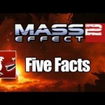 Five Facts – Mass Effect 2