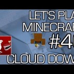 Let’s Play Minecraft Episode 46 – Cloud Down