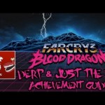 Far Cry 3: Blood Dragon – Derp, Just the Tip Guides