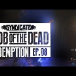 ‘Mob Of The Dead’ “CAMPING & KILLING” Live w/Syndicate (Part 8)