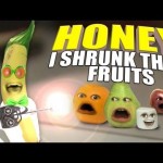 Annoying Orange – Honey I Shrunk The Fruits