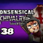 I SPIT ON YOU – Nonsensical Chivalry: Medieval Warfare w/Nova & Kootra Ep.38