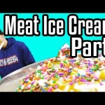 Meat Ice Cream Party – Epic Meal Time