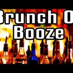 Brunch Of Booze – Epic Meal Time