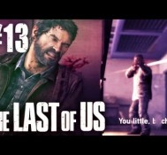 The Last Of Us Gameplay – Part 13 – It Can’t End This Way…