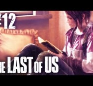 The Last Of Us Gameplay – Part 12 – So Many Feels ;_;