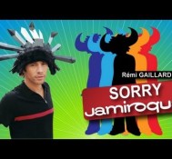 Sorry Jamiroquai (Rémi Gaillard)