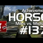 Halo HORSE #137 Miles vs Michael