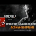 Call of Duty: Black Ops 2 –  When the Revolution Comes Guide