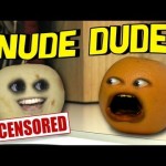 Annoying Orange – Nude Dude (Ft. JacksFilms)