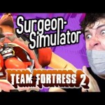 Surgeon Simulator 2013 – TEAM FORTRESS 2