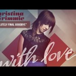 “Absolutely Final Goodbye” – Christina Grimmie – With Love