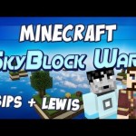 Skyblock Wars – Sips & Lewis