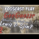 Geoguessr Challenge – Lewis vs Sjin Part 2