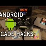 5 Amazing Android Arcade Hacks