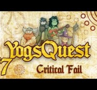 YogsQuest Episode 7: Critical Fail