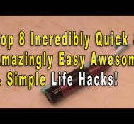 Top 8 Incredibly Quick & Amazingly Easy Awesome and Simple Life Hacks You Need to Know! PARODY!