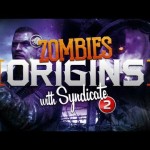 Black Ops 2 Zombies: ‘Origins’ Live w/Syndicate Part 2