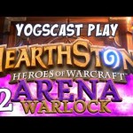 Warcraft – Hearthstone Arena – Warlock Part 2 – Power Underwhelming